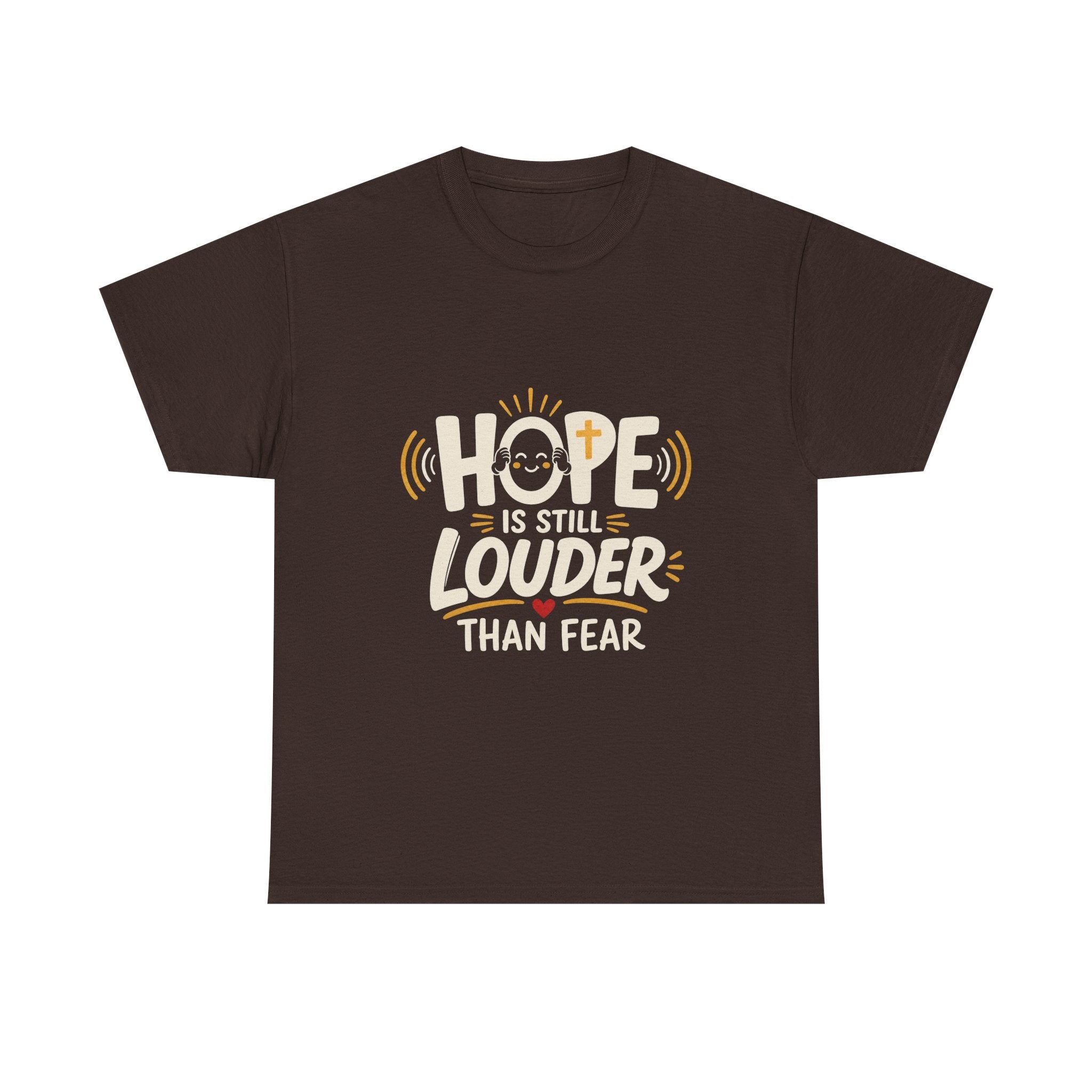 Hope Is Still Louder Than Fear Christian graphic T-shirt
