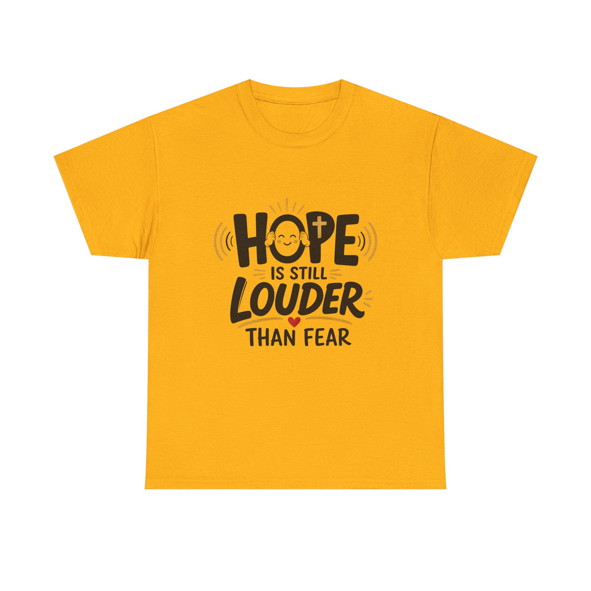 Hope Is Still Louder Than Fear Christian graphic T-shirt