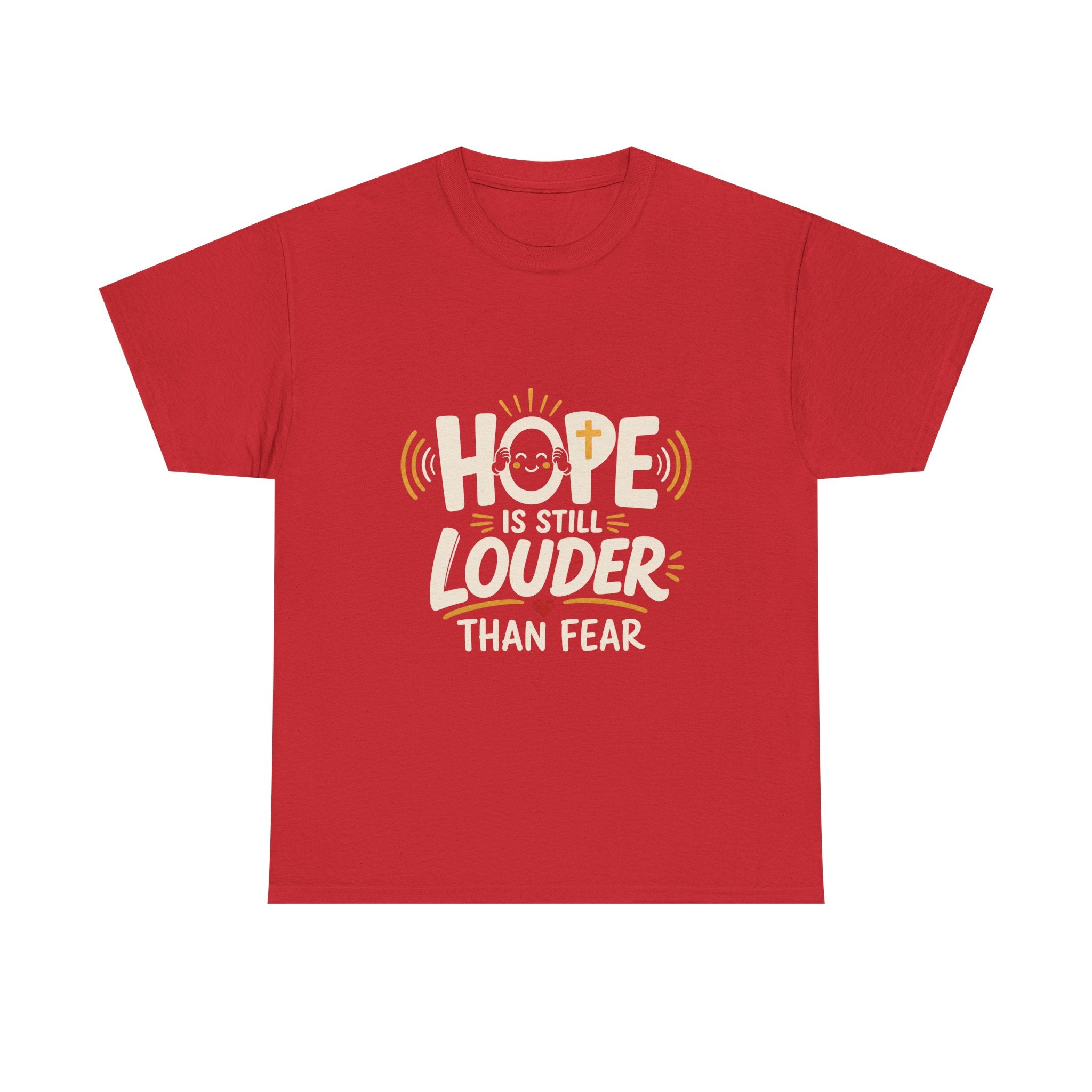 Hope Is Still Louder Than Fear Christian graphic T-shirt