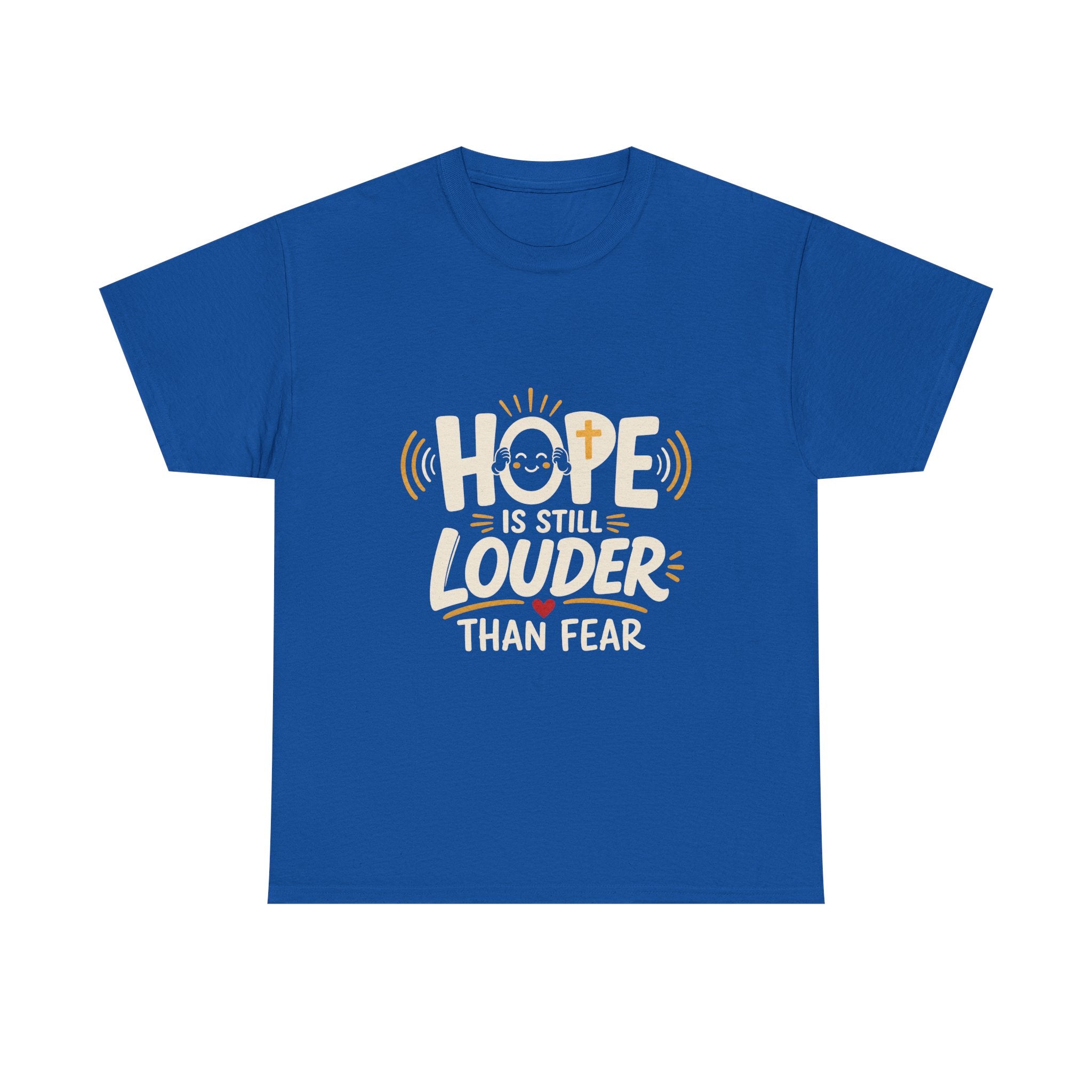 Hope Is Still Louder Than Fear Christian graphic T-shirt