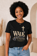 Walk by Faith T-Shirt — Christian Cross Faith Graphic Shirt