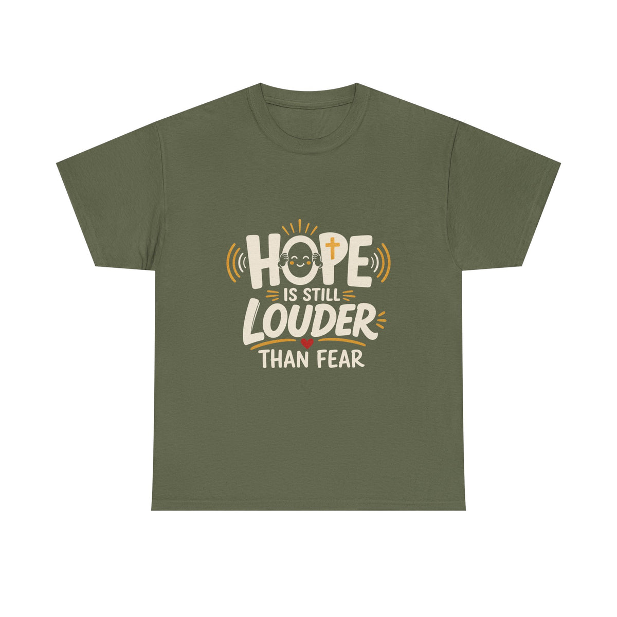 Hope Is Still Louder Than Fear Christian graphic T-shirt
