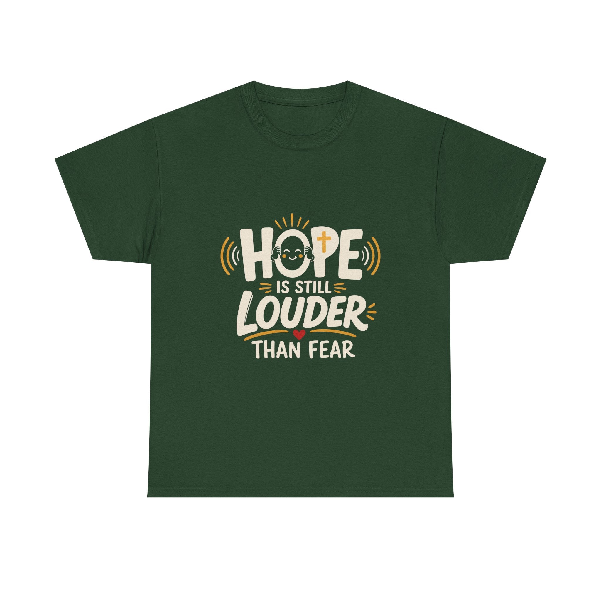 Hope Is Still Louder Than Fear Christian graphic T-shirt